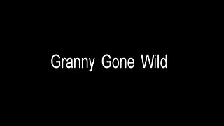 Granny Gone Wild