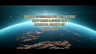 Taboo Foursome W Fat Ass Freaks Katy Rose & Sweet Kat - Immoral