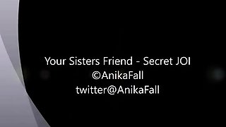 Anika Fall - Your Step Sisters Friend Secret JOI