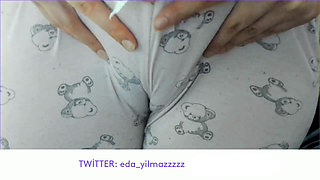 CAMELTOE- PUFFED PUSSY- SWOLLEN PUSSY- PAJAMAS- TURKISH PORN