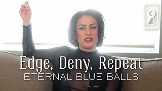 Edge, Deny, Repeat - Eternal Blue Balls